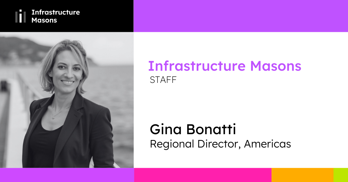 Black-and-white photo of Gina Bonatti smiling near a waterfront, accompanied by text that reads: 'Infrastructure Masons Staff' and 'Gina Bonatti, Regional Director, Americas.' The layout includes a purple and white background with colorful accents in iMasons' signature pink, yellow, and green at the bottom.