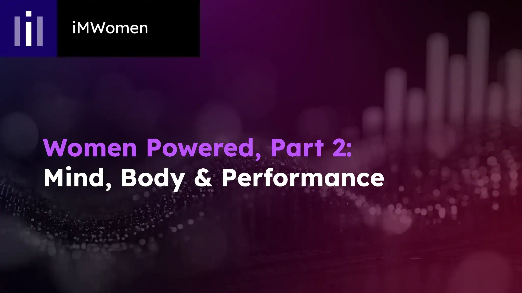 2026-10-06_WomenPoweredPart2_Web_iMW